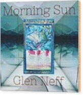 Morning Sun Wood Print