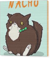 Nacho The Cat Wood Print