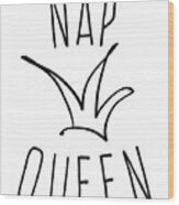Nap Queen Wood Print