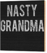 Nasty Grandma Retro Wood Print