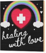 Nurse Healing With Love Wood Print