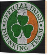 Official Irish Drinking Team Wood Print