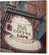 Old City Coffee Cafe Wood Print