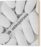 Osteoporosis And Calcium Pills Wood Print