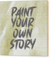 Paint Your Own Story Wood Print