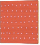 Pink Dots On Orange Wood Print