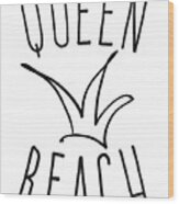 Queen Beach Wood Print