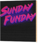 Retro Sunday Funday Wood Print