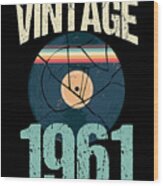 Retro Vintage 1961 59 Th Birthday Record Vinyl Vintage Disco Bday Gift Wood Print