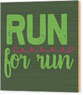 Runner Gift Run For Run Wood Print
