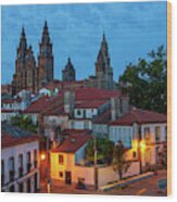 Santiago De Compostela Cathedral Spectacular View By Night Dusk With Street Lights And Tiled Roofs La Corua Galicia Wood Print