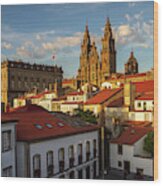 Santiago De Compostela Cathedral Spectacular View With Sun Light Hitting The Facade And Tiled Roofs La Corua Galicia Wood Print