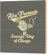 Sausage King Of Chicago Wood Print