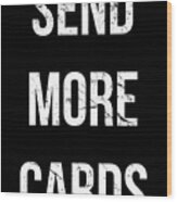 Send More Cards Snail Mail Funny Wood Print