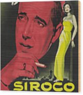 ''sirocco'', With Humphrey Bogart, 1951 Wood Print