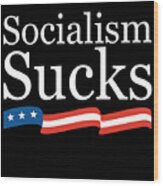 Socialism Sucks Wood Print
