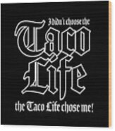 Taco Life - Black On Black Wood Print