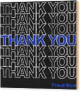 Thank You Police Thin Blue Line Proud Mom Wood Print
