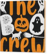 The Boo Crew Halloween Wood Print