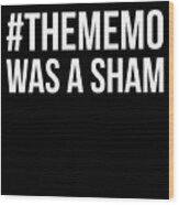 The Memo Was A Sham Wood Print