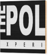 The Police Experience Wood Print