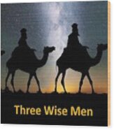 The Three Wise Men Wood Print