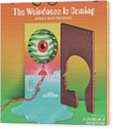 The Weirdness Is Coming Wood Print
