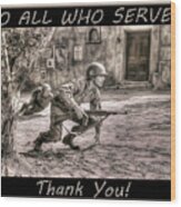 To All Who Served Wood Print