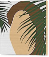 Tropical Reverie 7 - Modern, Minimal Illustration - Girl And Palm Leaves - Aesthetic Tropical Vibes Wood Print