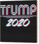 Trump 2020 3d Effect Wood Print
