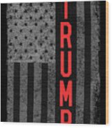 Trumps America Usa Flag Patriotic Wood Print