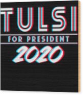 Tulsi Gabbard For President 2020 Wood Print
