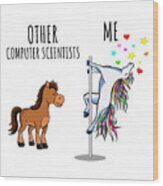 Unicorn Computer Scientist Other Me Funny Gift For Coworker Women Her Cute Office Birthday Present Wood Print