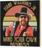 Vintage 1986 Hank Williams Jr Mind Your Own Business Wood Print