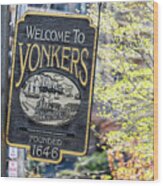 Welcome To Yonkers Wood Print