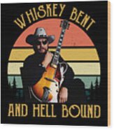 Whiskey Bent And Hell Bound Hank Retro Williams Vintage Wood Print