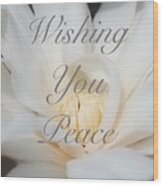 Wishing You Peace Magnolia Card Wood Print