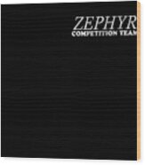 Zephyr Competition Team Wood Print