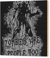 Zombies Are People Too Halloween Retro Wood Print