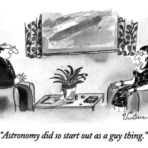Astronomy Did So Start Out As A Guy Thing by Victoria Roberts