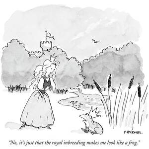 No, It's Just That The Royal Inbreeding Makes by Pat Byrnes