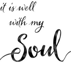 Inspirational Typography Script Calligraphy - it is Well with my Soul by Audrey Jeanne Roberts