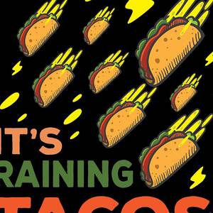Love Tacos Its Raining Tacos Birthday Gift Idea Digital Art - 