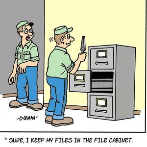 Sure, I Keep My Files In The File Cabinet.  Where Else by Ron Coleman