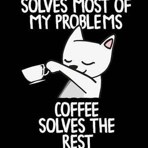 Cat solves most of my Problems Coffe solves Rest #4 by Toms Tee Store