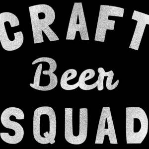 Craft Beer Squad by Flippin Sweet Gear
