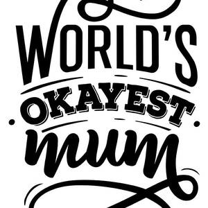 World's Okayest Mom Gift Mother's Day Quote Mom Present Digital Art by  Funny Gift Ideas | Pixels