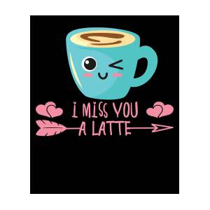 https://render.fineartamerica.com/images/rendered/square-product/small/images/artworkimages/mediumlarge/3/1-i-miss-you-a-latte-valentines-day-coffee-lover-in-love-toms-tee-store.jpg