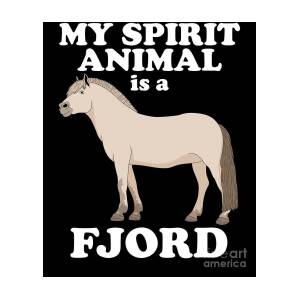 Funny My Spirit Animal Is A Fjord Horse product Digital Art by Jacob Hughes  - Pixels