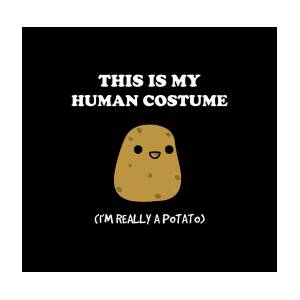 Funny Potato Gift This Is My Human Costume Potato Digital Art by Michael  Krustin - Pixels